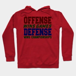 OFFENSE WINS GAMES DEFENSE WINS CHAMPIONSHIPS Hoodie